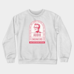 Audio Engineers – We Give Sound Advice Crewneck Sweatshirt